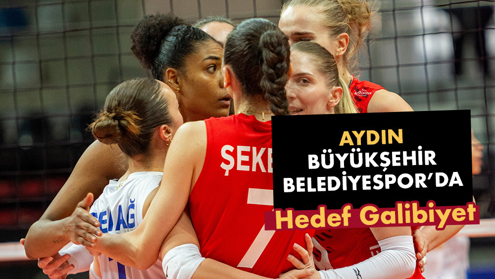 Aydın Büyükşehir Belediyespor, Aras Kargo maçına odaklandı