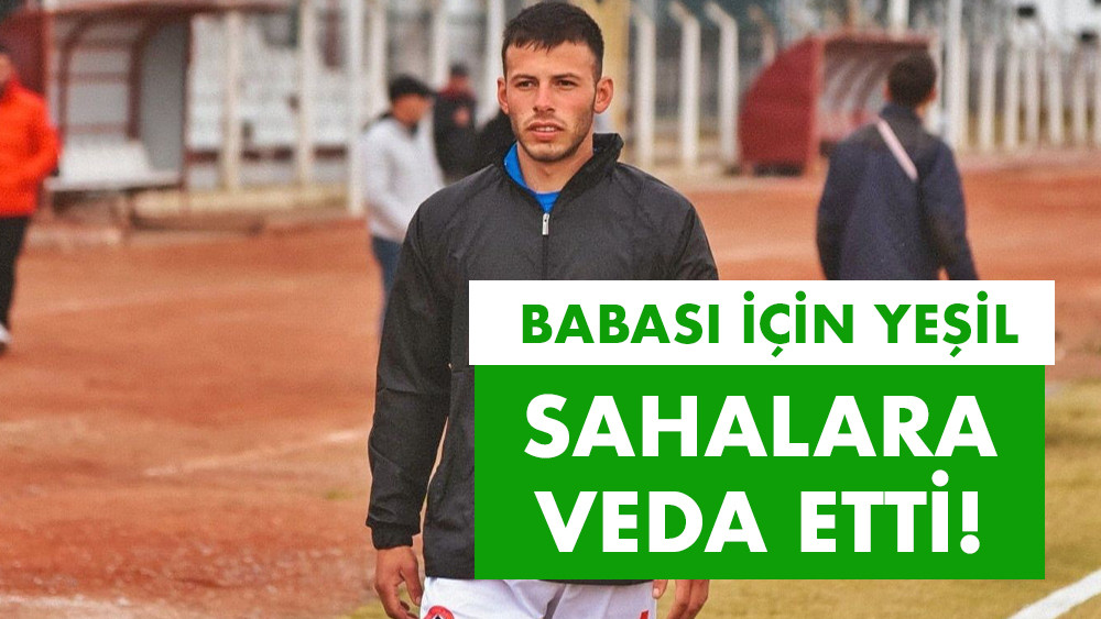 Babasına karaciğerini bağışladı, yeşil sahalara veda etti