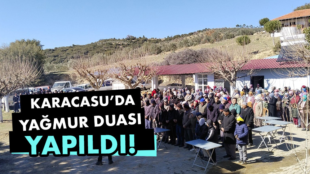 Karacasu’da yağmur duası yapıldı