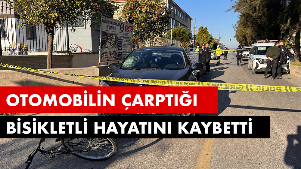 Otomobilin çarptığı bisikletli hayatını kaybetti