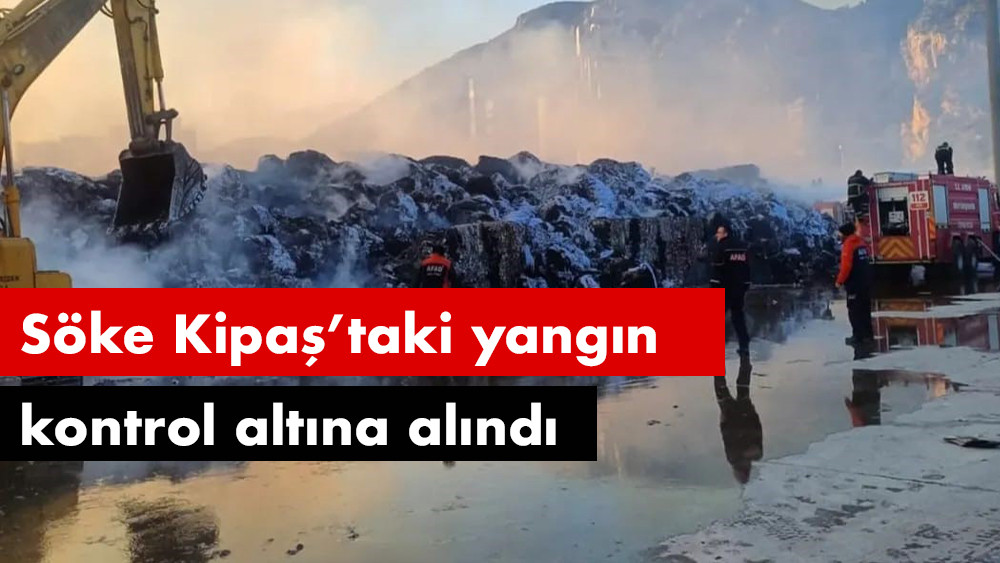 Söke Kipaş’taki yangın kontrol altına alındı