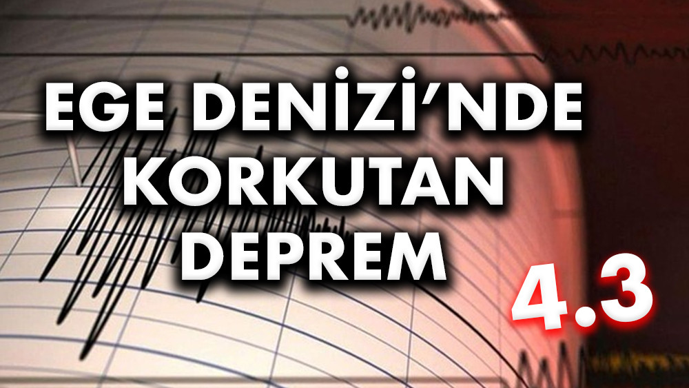 Son Dakika: Ege Denizi’nde korkutan deprem!